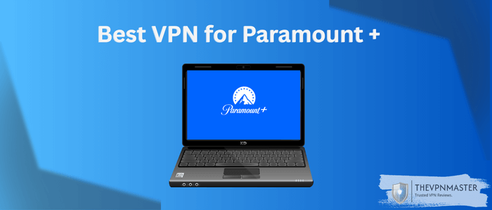 best-vpn-for-paramount-plus