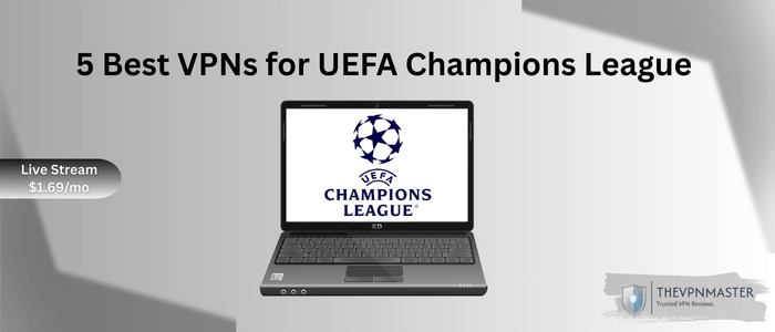best-vpns-for-uefa-champions-league-image